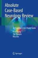 Absolute Case-Based Neurology Review An Essential Q & A Study Guide Kung (U. A.)