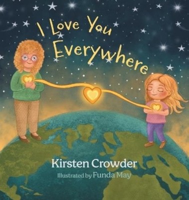 Kirsten Crowder I Love You Everywhere (Gebundene Ausgabe)