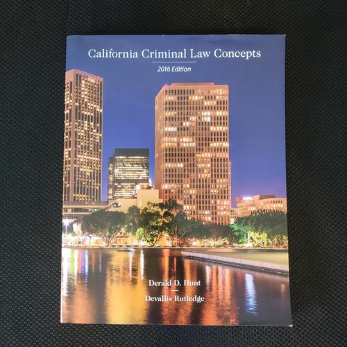 California Criminal Law Concepts 2016 Edition by Devallis Rutledge and