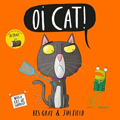 Oi Cat! (Oi Frog and Friends),Kes Gray, Jim Field
