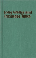 Long Walks and Intimate Talks : Stories, Poems and Paintings Grac