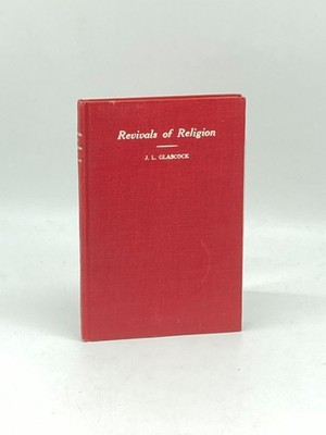 Revivals of Religion (1911)  Before They Occur, How to Promote Them, While They