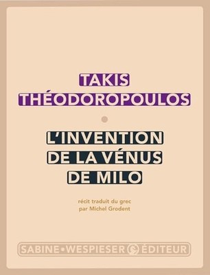 Die Erfindung der Venus von Milo - Theodoropoulos, Takis
