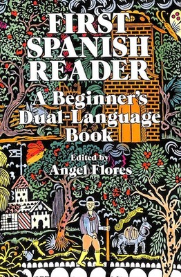 First Spanish Reader: A Beginner's Dual-Language Book  by Flores, Angel