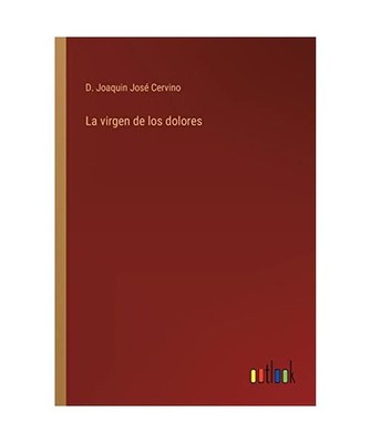 La virgen de los dolores, Cervino, D. Joaquin José