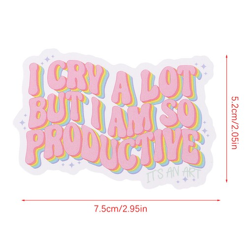 I Cry A Lot But I Am So Productive Vinyl Bumper Sticker - Motivational - Photo 2/10