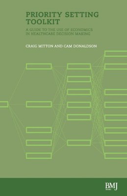 Priority Einstellung Toolkit: Guide To The Use Of Economics IN Healt