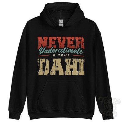 NEVER UNDERSTIMATE A TRUE DAHI HOODIE - Wear Your Name Proudly