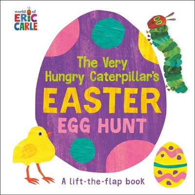 The Very Hungry Caterpillar's Easter Egg Hunt: A Lift-the-Flap-Book (World o...