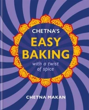 Chetna’s Easy Baking: with a twist of spice by Makan, Chetna