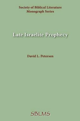 Late Israelite Prophecy: Studies in Deutero-Prophetic Literature and in Chronicl