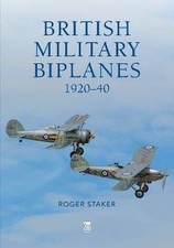 British Military Biplanes, Roger Staker, Hardback