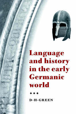 Language and History in the Early Germanic World Green Hardback 9780521471343