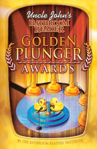 Uncle John's Bathroom Reader Golden Plunger Awards: New