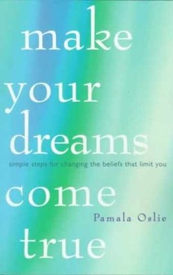 Make Your Dreams Come True: Simple - Paperback, by Pamala Oslie - Very Good
