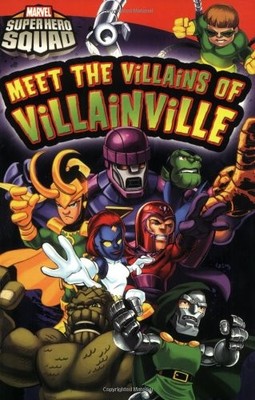 Meet the Villains of Villainville (Marvel Super Hero Squad Reade