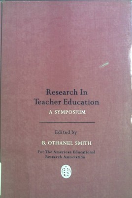 Research in Teacher Education: A Symposium. Smith, B. Othanel: