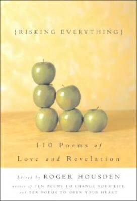 Risking Everything: 110 Poems of Love and Revelation - Hardcover - GOOD
