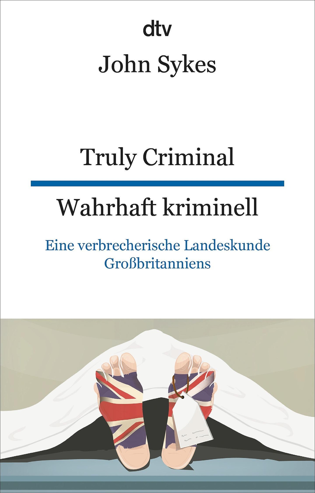 Truly Criminal Wahrhaft Kriminell | John Sykes | Deutsch | Taschenbuch