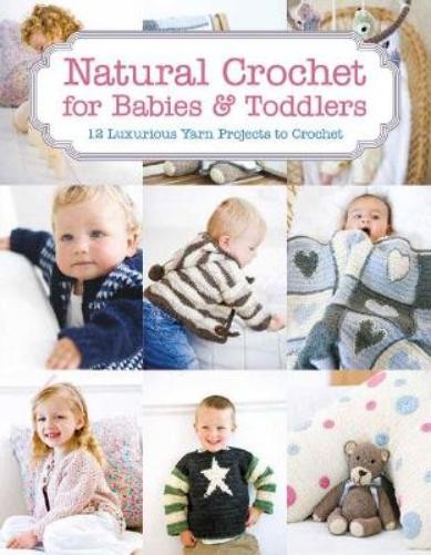 Tina Barrett Natural Crochet for Babies & Toddlers (Tascabile)