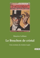 Le Bouchon De Cristal, Maurice Leblanc