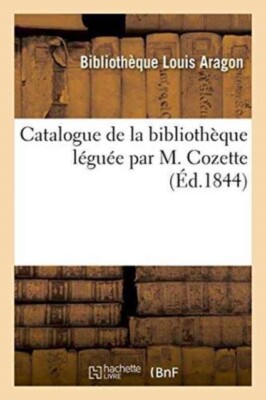 BIBLIOTHEQUE LOUIS A - Catalogue de la bibliothque lgue par M. Coze - X555z