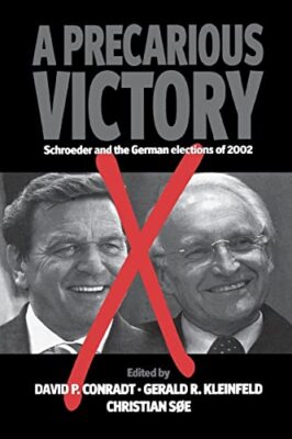 A Precarious  Victory: Schroeder and the German Elections of 2002 by ...