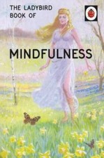 The Ladybird Book of Mindfulness (Ladybirds for Grown-Ups) - Hardcover