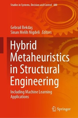 Hybrid Metaheuristics in Structural Engineering Gebrail Bekda¿