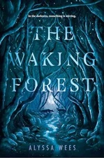 The Waking Forest - Hardcover, by Wees Alyssa - Good b