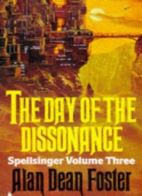 DAY OF THE DISSONANCE By ALAN DEAN FOSTER