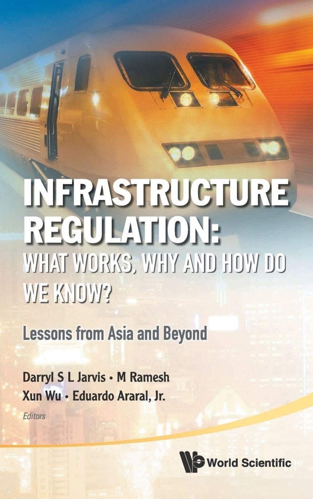 Why Pay More? New: Infrastructure Regulation: What Works, Why And How