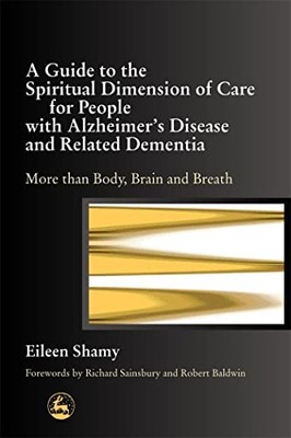 A Guide to the Spiritual Dimension of Care for Peop... by Eileen Shamy Paperback