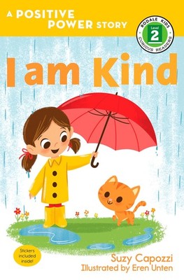 I Am Kind: The Positive Power Series (Rodale Kids Curious Reader