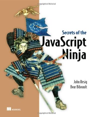 Secrets of the JavaScript Ninja,John Resig,Bear Bibeault