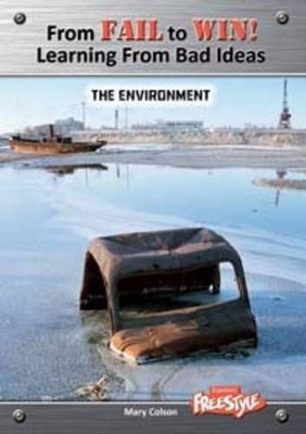 The Environment (From Fail to Win: Learning from Bad Ideas) - Colson, Mary