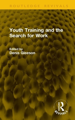 Youth Training and the Search for Work by Denis Gleeson - 9781041228240