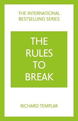 Rules to Break: A Personal Code for Living Your Life Your Way