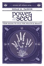 Power of the Seed: Your Guide to Oils for Health  Beauty (Process Self-r - GOOD