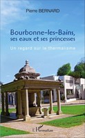 Bourbonne-Les-Bains, Ses Eaux Et Ses Princesses Un Regard Sur Le Thermalisme