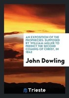 John Dowling | An Exposition Of The Prophecies | Taschenbuch | Englisch (2017)