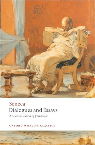 Dialogues and Essays by Seneca, John Davie and Tobias Reinhardt Reinhardt...