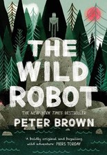 The Wild Robot by Brown, Peter Book The Cheap Fast Free Post