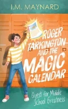 Roger Tarkington and the Magic Calendar: Quest for Middle School Greatness: Used