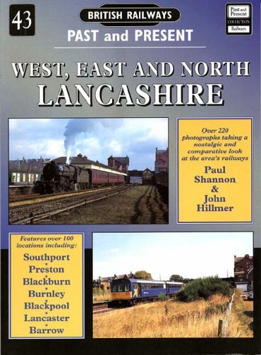 West, East and North Lancashire: Past and Present: No. 43 (British Railways Past