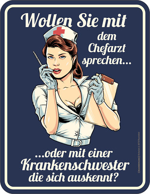 Blechschild - Wollen Sie mit einem Chefarzt sprechen oder mit einer Schwester