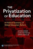 The Privatization Of Education A Political Economy Of Global Education Reform