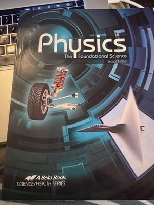 Abeka Physics The Foundational Science 2nd Edition High School Textbook