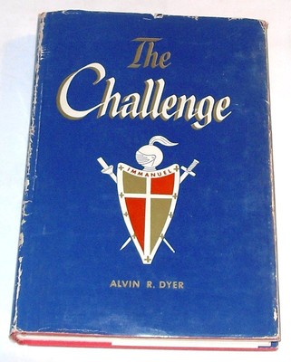 The Challenge [Hardcover] Alvin R. Dyer | eBay
