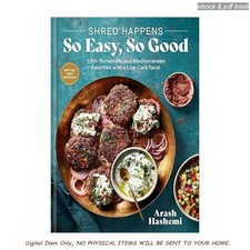 Shred Happens: So Easy, So Good: 100+ Protein...